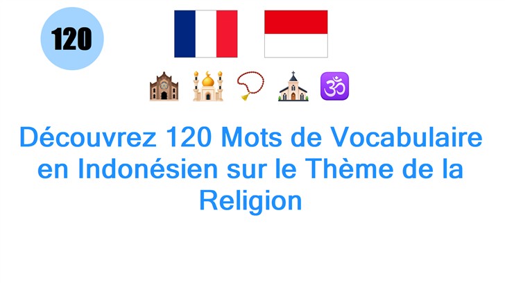 Découvrez 120 Mots de Vocabulaire en Indonésien sur le Thème de la Religion